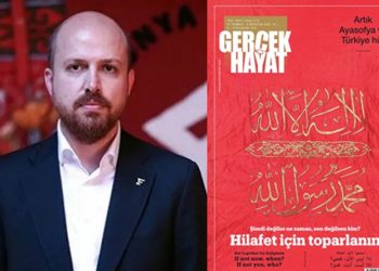 Bilal Erdoğan’dan ‘Harf devrimi’, Gerçek Hayat’tan ‘Hilafet’ çağrısı