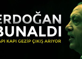 Erdoğan bunaldı, kapı kapı çıkış arıyor