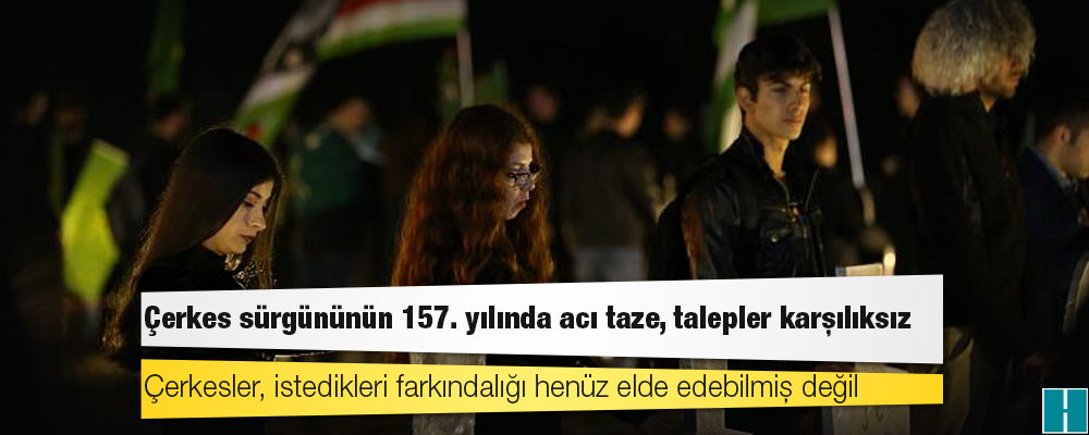 Çerkes sürgününün 157. yılında acı taze, talepler karşılıksız