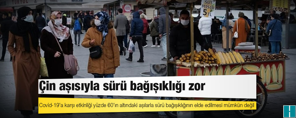 Çin aşısıyla sürü bağışıklığı zor