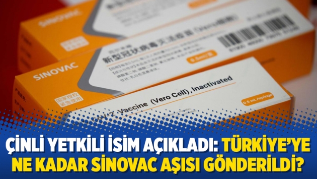 Çinli yetkili isim açıkladı: Türkiye’ye ne kadar Sinovac aşısı gönderildi?