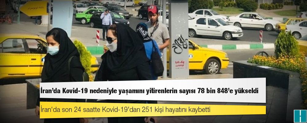 İran'da Kovid-19 nedeniyle ölenlerin sayısı 78 bin 848'e yükseldi