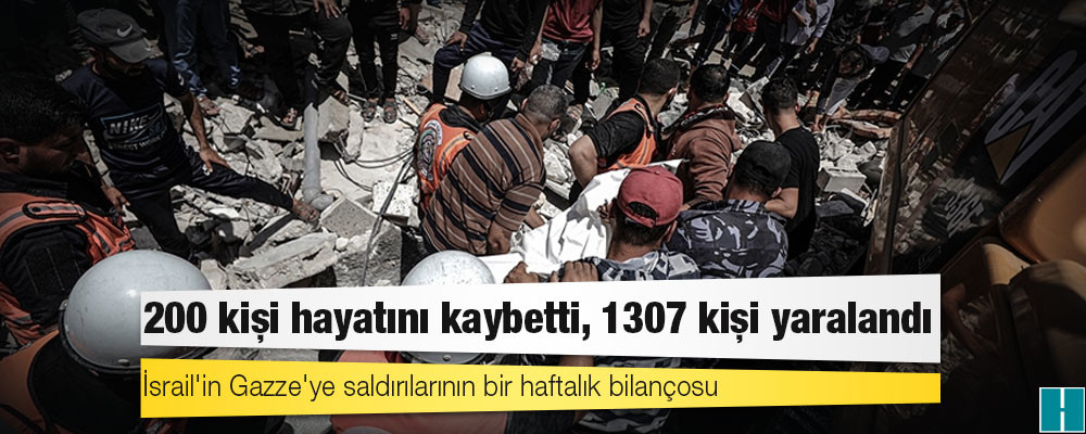 İsrail'in Gazze'ye saldırılarının bir haftalık bilançosu: 200 kişi hayatını kaybetti, 1307 kişi yaralandı