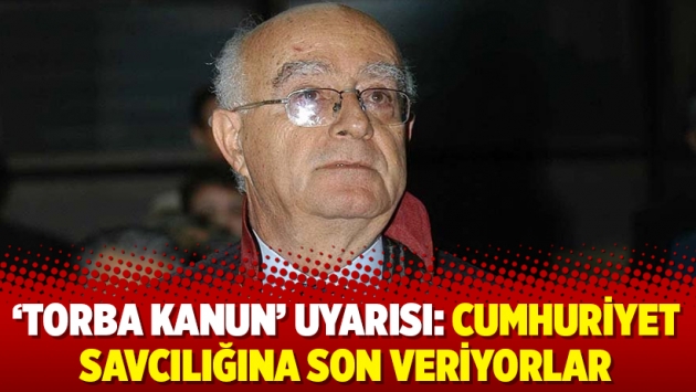 ‘Torba kanun’ uyarısı: Cumhuriyet Savcılığına son veriyorlar