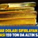 128 milyar doları sıfırlayan Merkez Bankası 159 ton da altın satmış