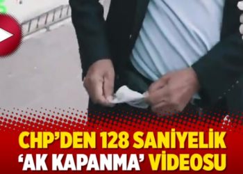 CHP&rsquo;den 128 saniyelik &lsquo;AK kapanma&rsquo; videosu