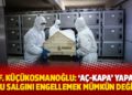 Prof. Küçükosmanoğlu: ‘Aç-kapa’ yaparak bu salgını engellemek mümkün değil