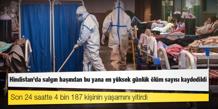 Hindistan'da salgın başından bu yana en yüksek günlük ölüm sayısı kaydedildi