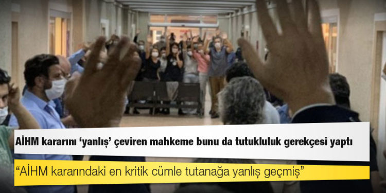 AİHM kararını 'yanlış' çeviren mahkeme bunu da tutukluluk gerekçesi yaptı