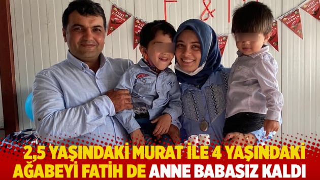 2,5 yaşındaki Murat ile 4 yaşındaki ağabeyi Fatih de anne babasısız kaldı