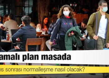 3 aşamalı plan masada: 17 Mayıs sonrası normalleşme nasıl olacak?