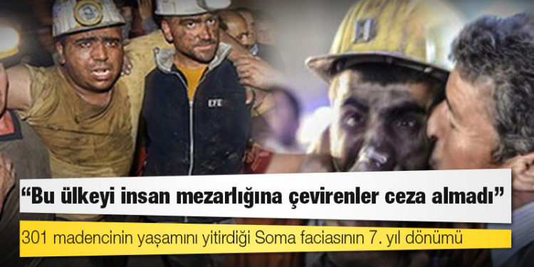 301 madencinin yaşamını yitirdiği Soma faciasının 7. yıl dönümü: “Bu ülkeyi insan mezarlığına çevirenler ceza almadı”