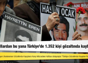 "90’lı yıllardan bu yana Türkiye’de 1.352 kişi gözaltında kaybedildi"