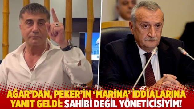 Ağar'dan, Peker'in 'marina' iddialarına yanıt geldi: Sahibi değil yöneticisiyim!