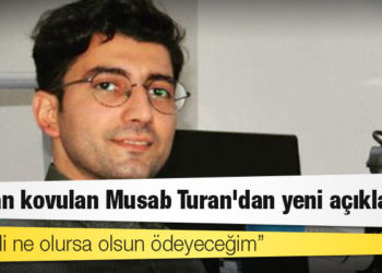 AA'dan kovulan Musab Turan'dan yeni açıklama: Bedeli ne olursa olsun ödeyeceğim