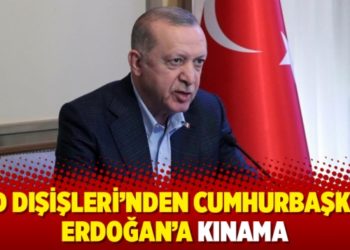 ABD Dışişleri'nden Cumhurbaşkanı Erdoğan'a kınama