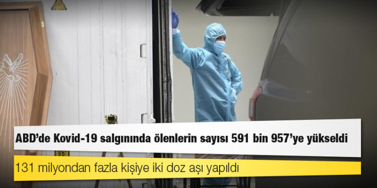 ABD'de Kovid-19 salgınında ölenlerin sayısı 591 bin 957'ye yükseldi