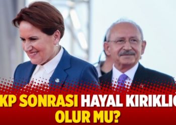 AKP sonrası hayal kırıklığı olur mu?
