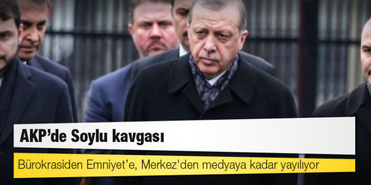 AKP’de Soylu kavgası: Bürokrasiden Emniyet’e, Merkez'den medyaya kadar yayılıyor