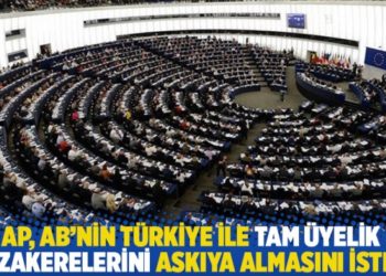 AP, AB'nin Türkiye ile tam üyelik müzakerelerini askıya almasını istedi