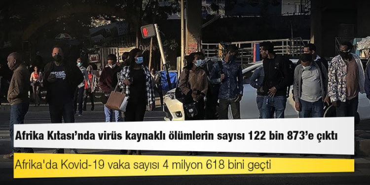 Afrika Kıtası'nda virüs kaynaklı ölümlerin sayısı 122 bin 873’e yükseldi
