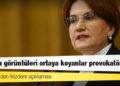Akşener'den İkizdere açıklaması: Çirkin görüntüleri ortaya koyanlar provokatörler