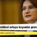 Akşener'den İkizdere açıklaması: Çirkin görüntüleri ortaya koyanlar provokatörler