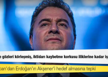 Ali Babacan'dan Erdoğan'ın Akşener'i hedef almasına tepki: Böylesine gözleri körleşmiş, iktidarı kaybetme korkusu iliklerine kadar işlemiş!