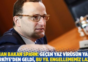 Alman Bakan Spahn: Ge&ccedil;en yaz vir&uuml;s&uuml;n yarısı T&uuml;rkiye&rsquo;den geldi, bu yıl engellememiz lazım