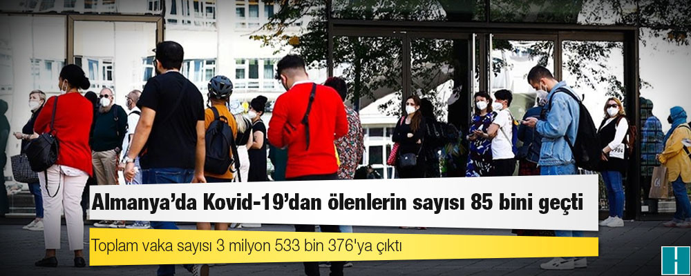 Almanya'da Kovid-19'dan ölenlerin sayısı 85 bini geçti