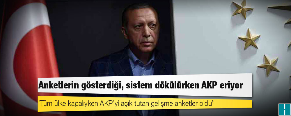 Anketlerin gösterdiği, sistem dökülürken AKP eriyor