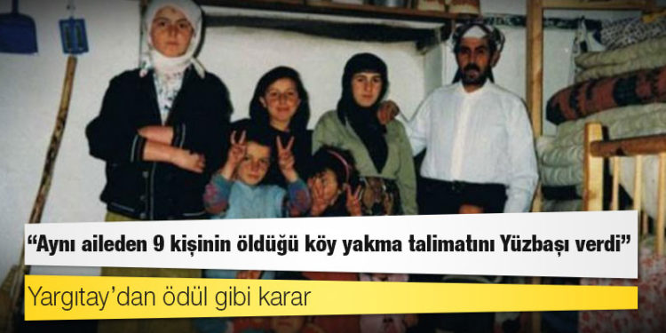 Askerler yedi çocuklarıyla diri diri yakmıştı: Yargıtay’dan ödül gibi karar