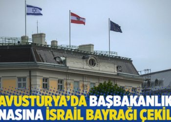 Avusturya'da başbakanlık binasına İsrail bayrağı çekildi