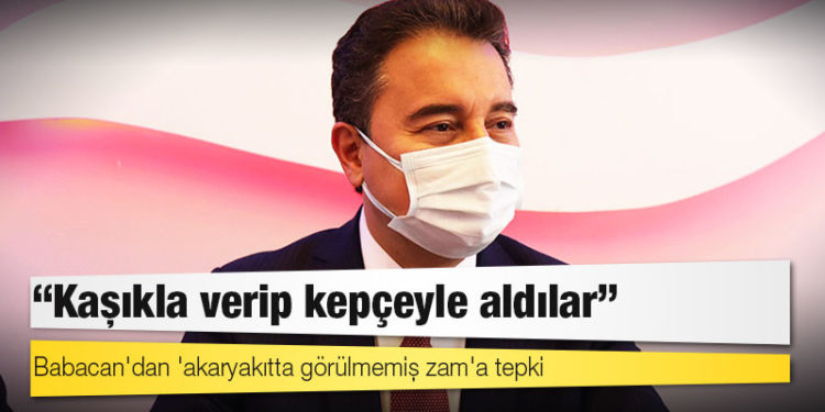Babacan'dan zam tepkisi: 'Kaşıkla verip kepçeyle alıyorlar'