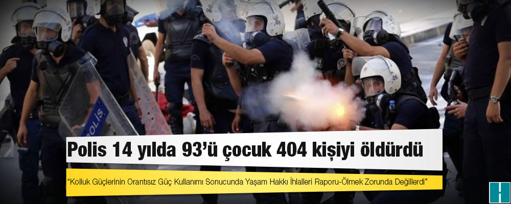 Baran Tursun Vakfı: Polislerin kullandığı orantısız güç sonucu 14 yılda 93’ü çocuk 404 kişi yaşamını yitirdi