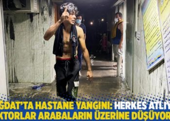 Bağdat'ta hastane yangını: Herkes atlıyor, doktorlar arabaların üzerine düşüyordu