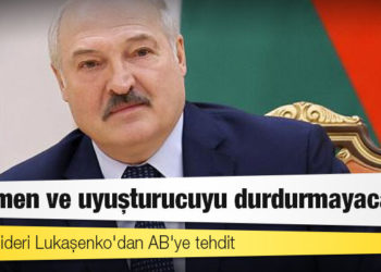 Belarus lideri Lukaşenko'dan AB'ye tehdit: Göçmen ve uyuşturucuyu durdurmayacağız