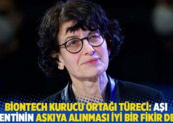 BioNTech kurucu ortağı Türeci: Aşı patentinin askıya alınması iyi bir fikir değil