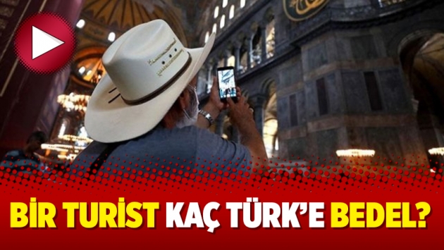 Bir turist kaç Türk’e bedel?