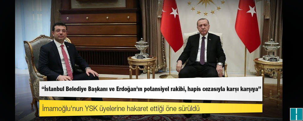 Bloomberg: "İstanbul Belediye Başkanı ve Erdoğan'ın potansiyel rakibi, hapis cezasıyla karşı karşıya"