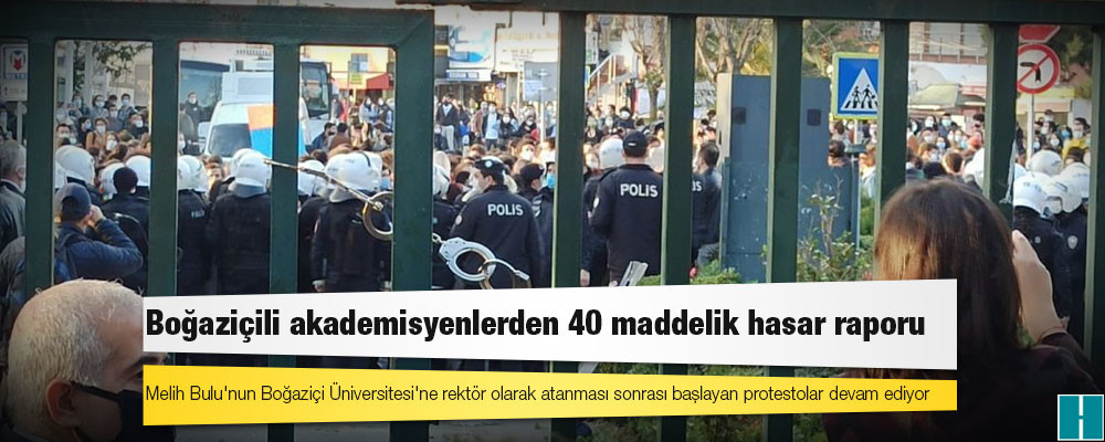 Boğaziçili akademisyenlerden 40 maddelik hasar raporu