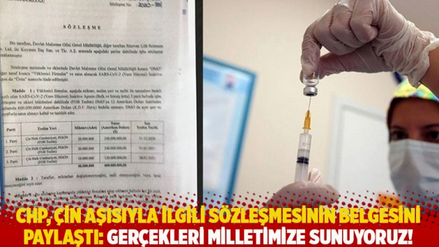 CHP, Çin aşısıyla ilgili sözleşmesinin belgesini paylaştı: Gerçekleri milletimize sunuyoruz!