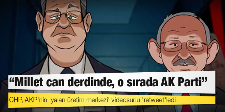 CHP, AKP'nin 'yalan üretim merkezi' videosunu 'retweet'ledi: Millet can derdinde, o sırada AK Parti