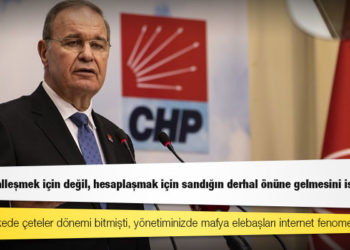 CHP Sözcüsü Öztrak’tan Erdoğan’a: Hani bu ülkede çeteler dönemi bitmişti, yönetiminizde mafya elebaşları internet fenomeni oldu