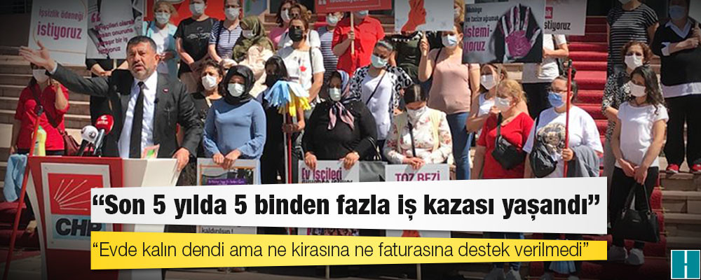 CHP'li Veli Ağbaba: 1 milyon ev işçisinin sadece 65 bini kayıtlı, salgın döneminde açlığı terk edildiler