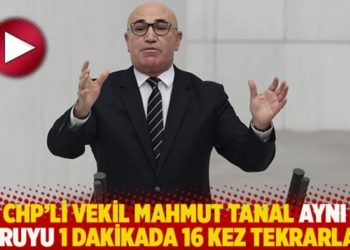 CHP'li vekil Mahmut Tanal aynı soruyu 1 dakikada 16 kez tekrarladı
