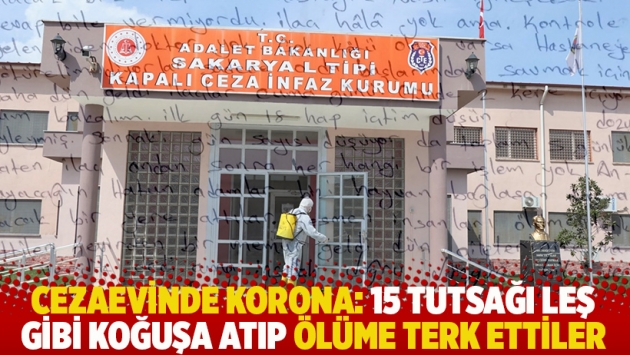 Cezaevinde korona: 15 tutsağı leş gibi koğuşa atıp ölüme terk ettiler