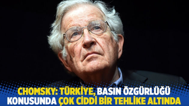 Chomsky: Türkiye, basın özgürlüğü konusunda çok ciddi bir tehlike altında