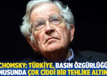 Chomsky: Türkiye, basın özgürlüğü konusunda çok ciddi bir tehlike altında