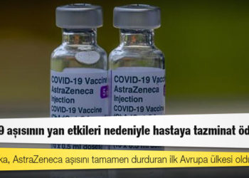 Covid-19 aşısının yan etkileri nedeniyle hastaya tazminat ödenecek